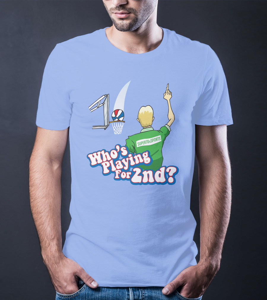 Who's Playing For 2Nd Basketball Humor Super70s Sports T-Shirt