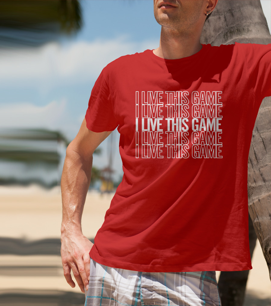 I Live This Game Bold Red Repeated Text T-Shirt