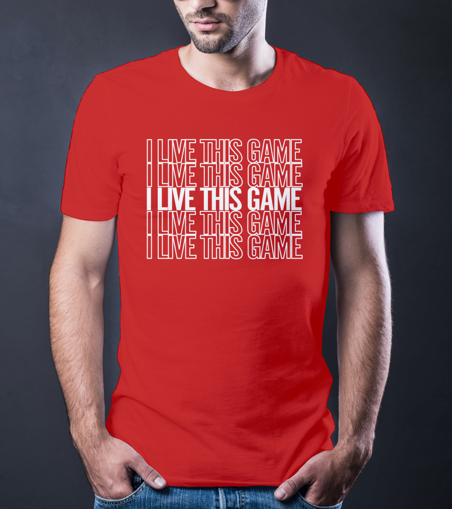 I Live This Game Bold Red Repeated Text T-Shirt