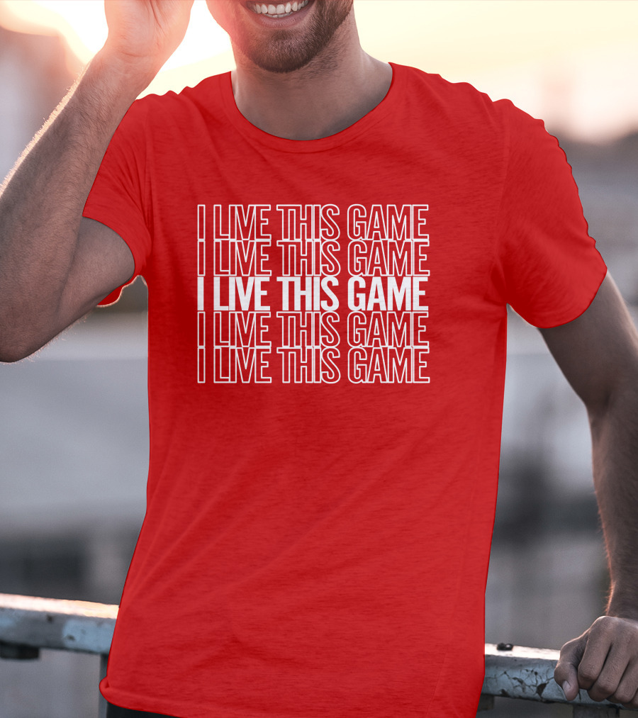 I Live This Game Bold Red Repeated Text T-Shirt