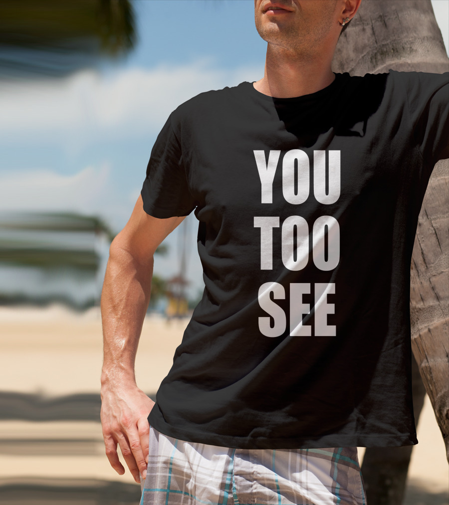 Samo Agbero You Too See You Too See T-Shirt