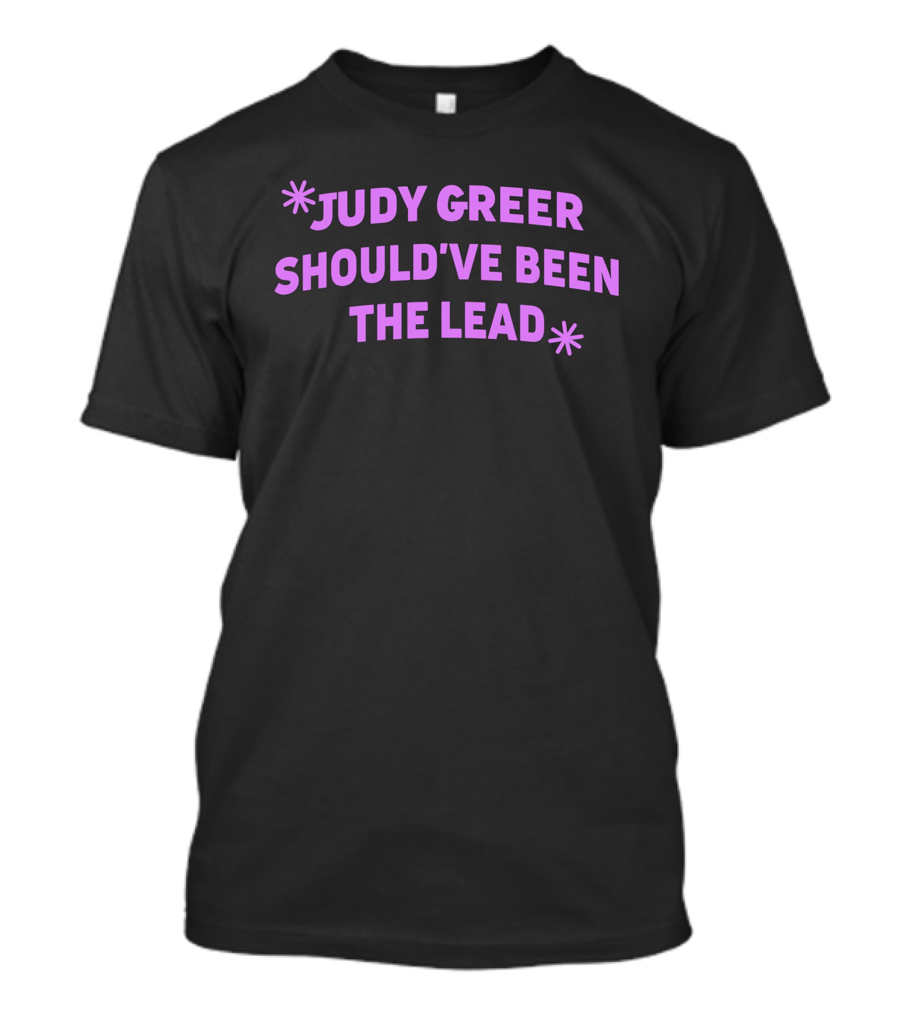 Judy Greer Should've Been The Lead T-Shirt