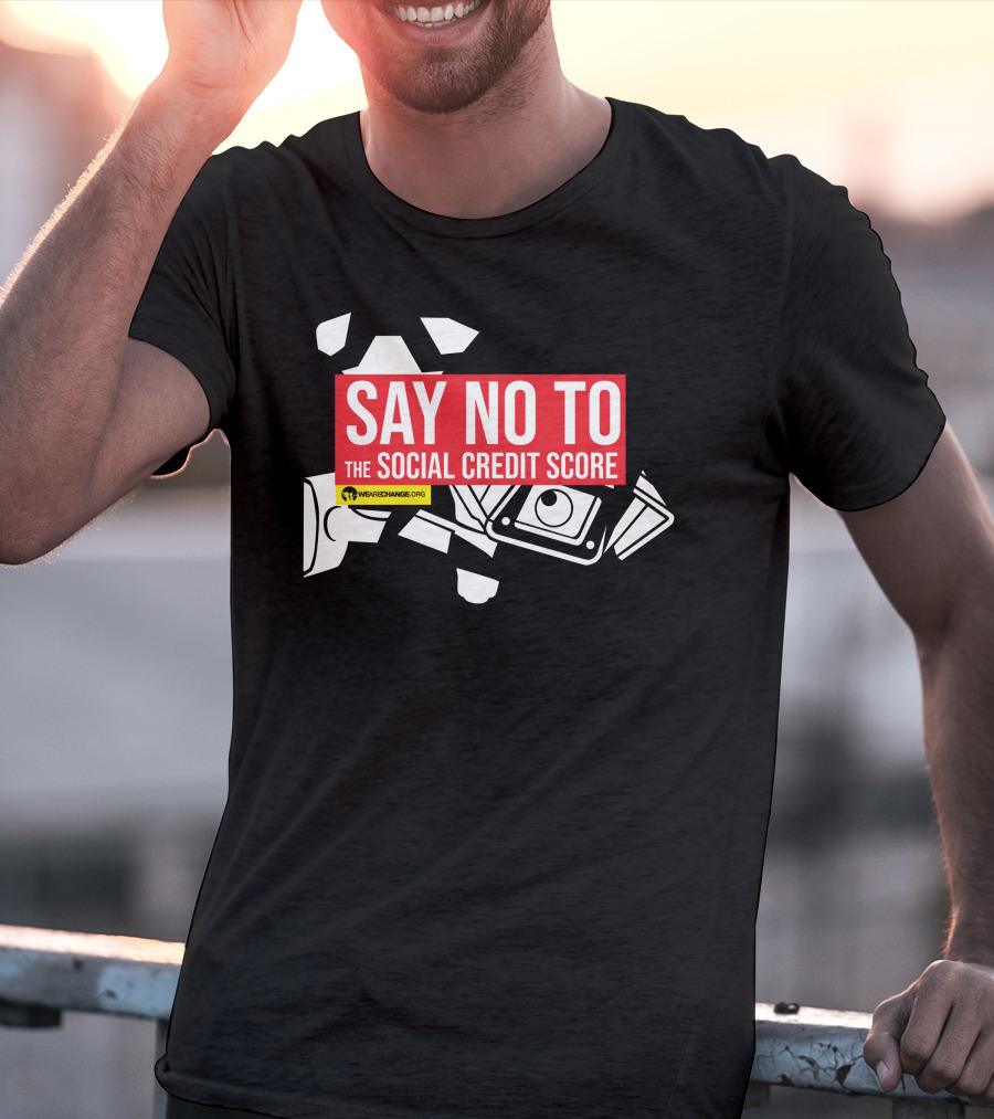 Say No To The Social Credit Score WeAreChange.org T-Shirt