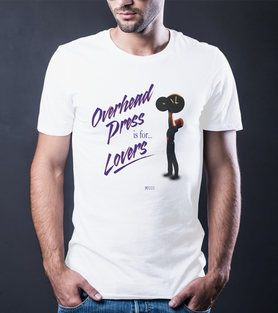 Overhead Press Is For Lovers Casey Johnston T-Shirt