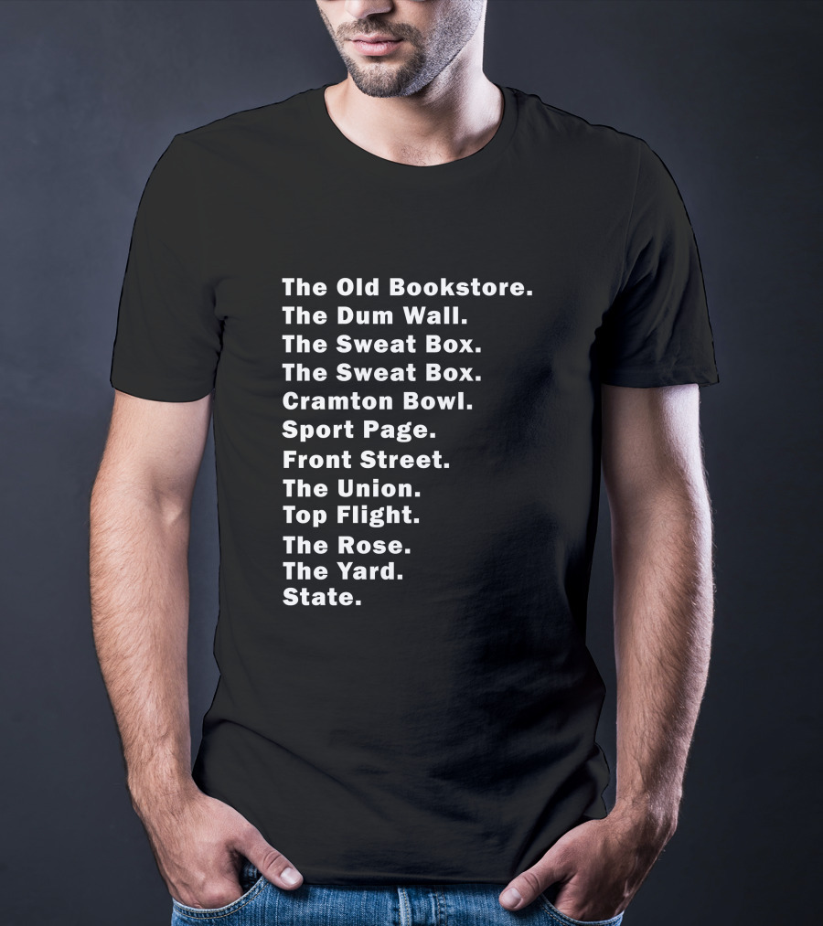 The Old Bookstore The Dum Wall The Sweat Box Cramton Bowl Sport Page Front Street The Union Top Flight The Rose The Yard State T-Shirt
