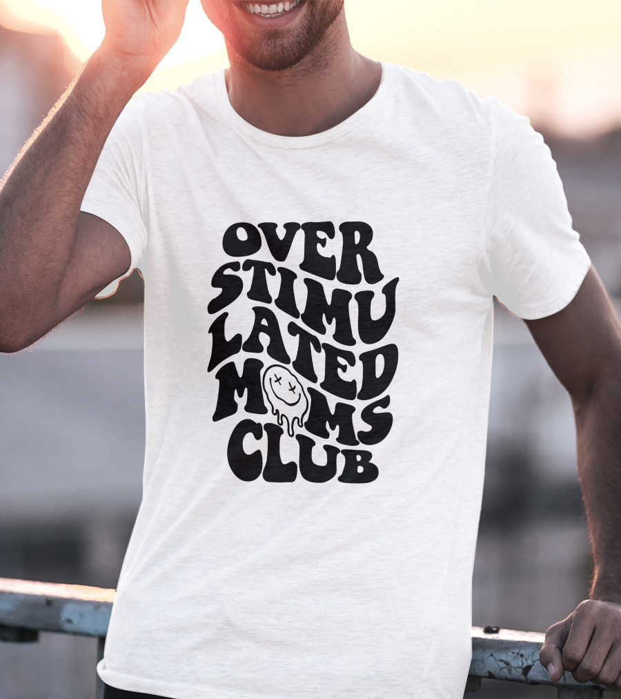 Overstimulated Moms Club Melting Smiley Face T-Shirt