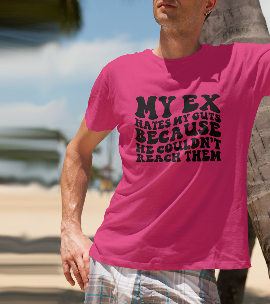 My Ex Hates My Guts Because He Couldn’t Reach Them 70s-Style T-Shirt