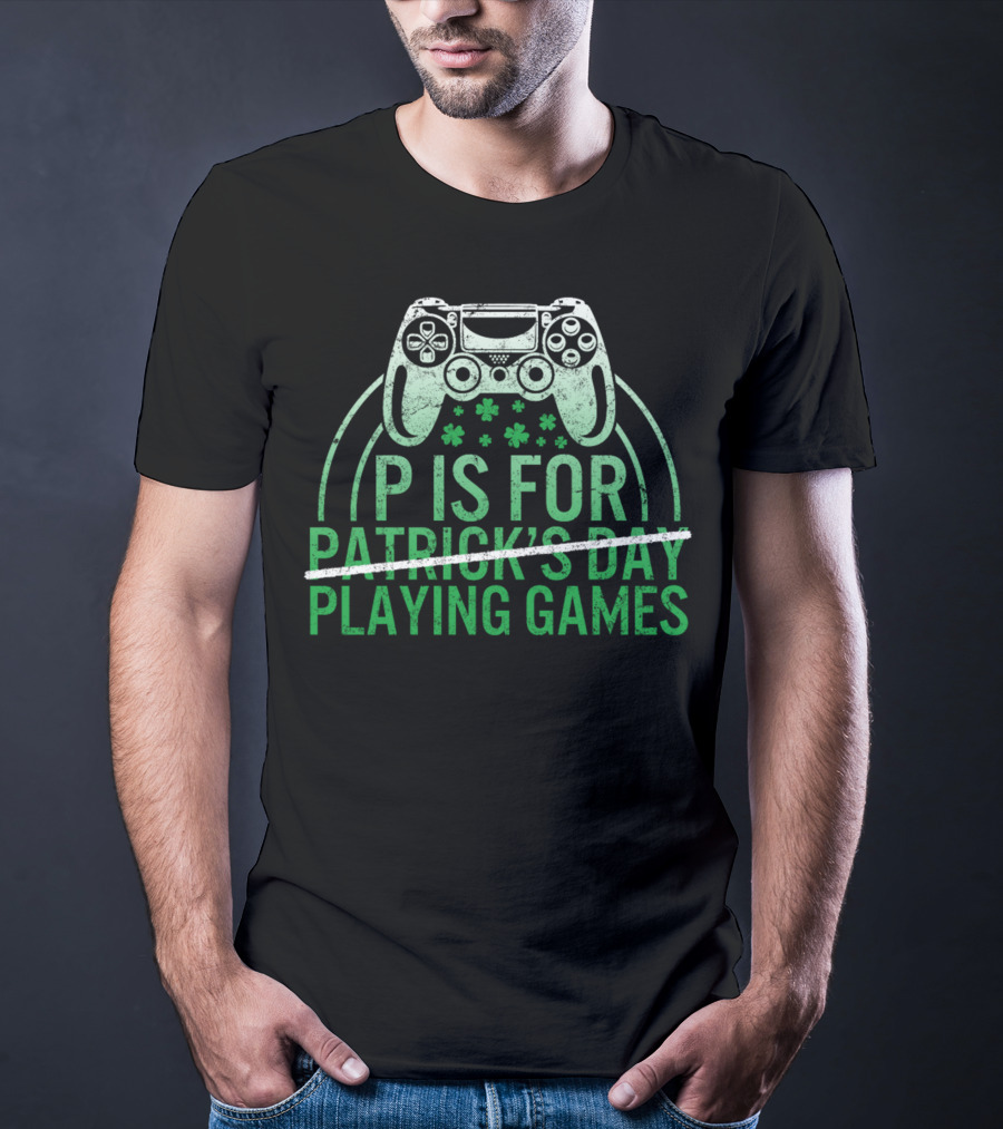 P Is For Playing Games Patrick's Day Controller Shamrocks T-Shirt