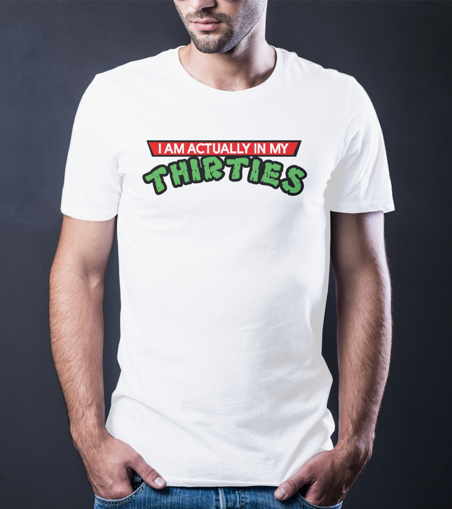 Jax Blade Fitness I Am Actually In My Thirties T-Shirt