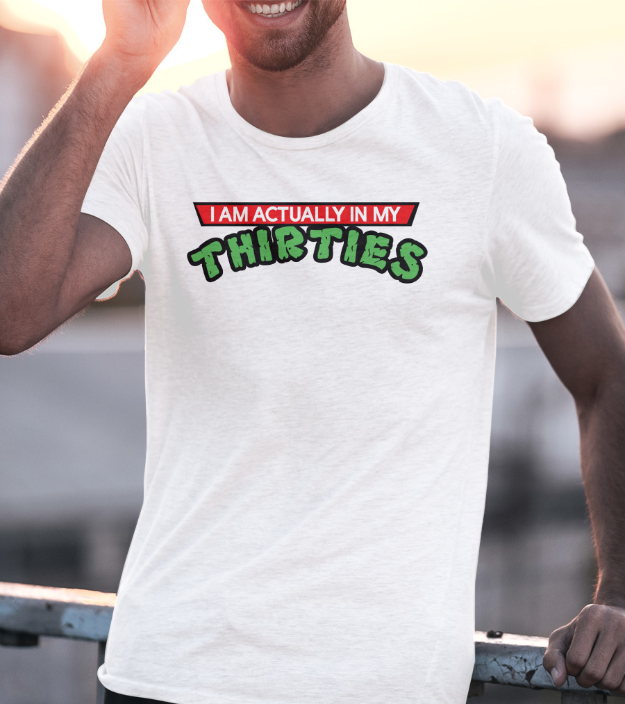 Jax Blade Fitness I Am Actually In My Thirties T-Shirt