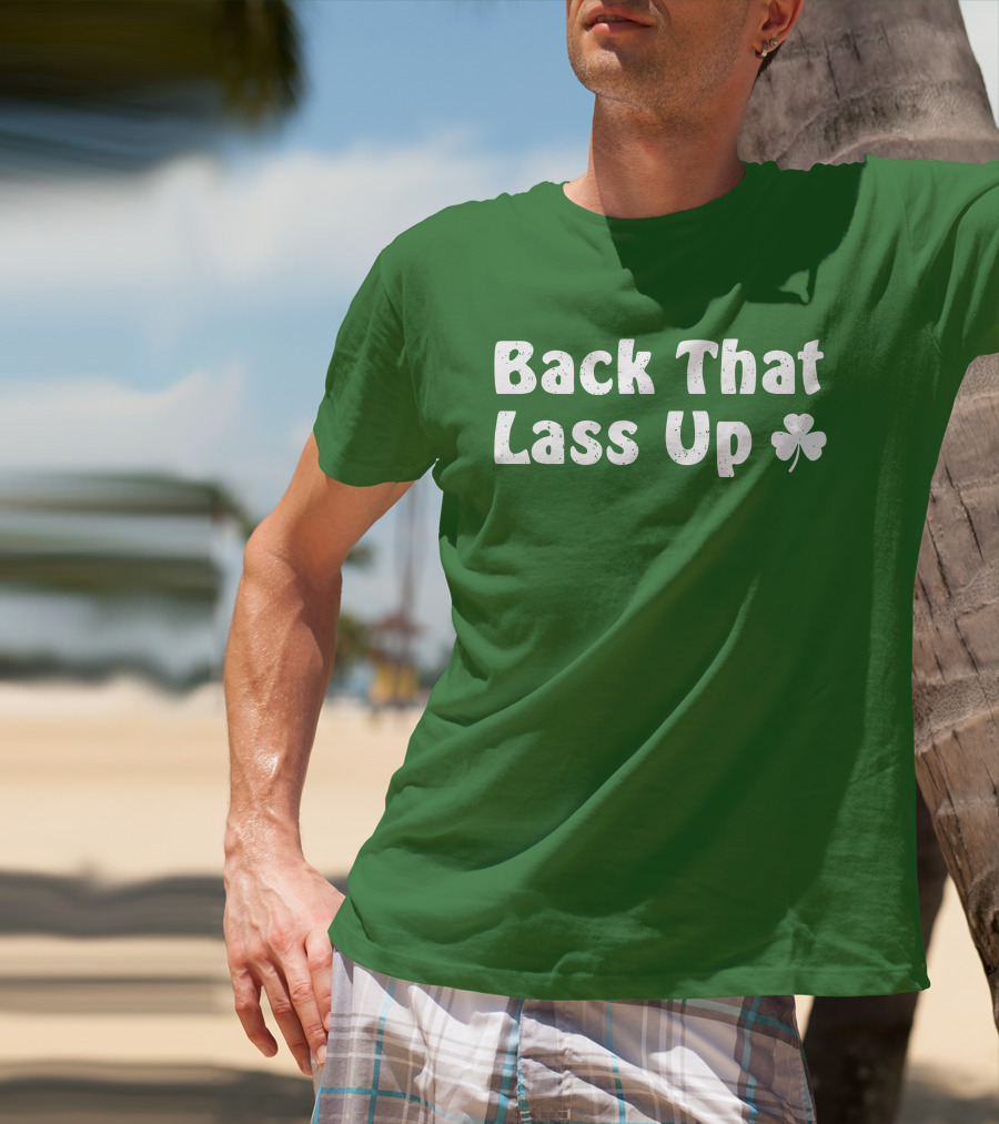 Back That Lass Up Twisted Shamrock T-Shirt