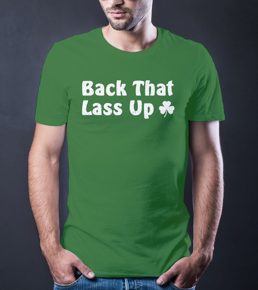 Back That Lass Up Twisted Shamrock T-Shirt