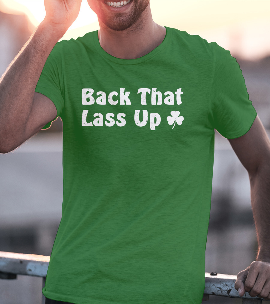 Back That Lass Up Twisted Shamrock T-Shirt