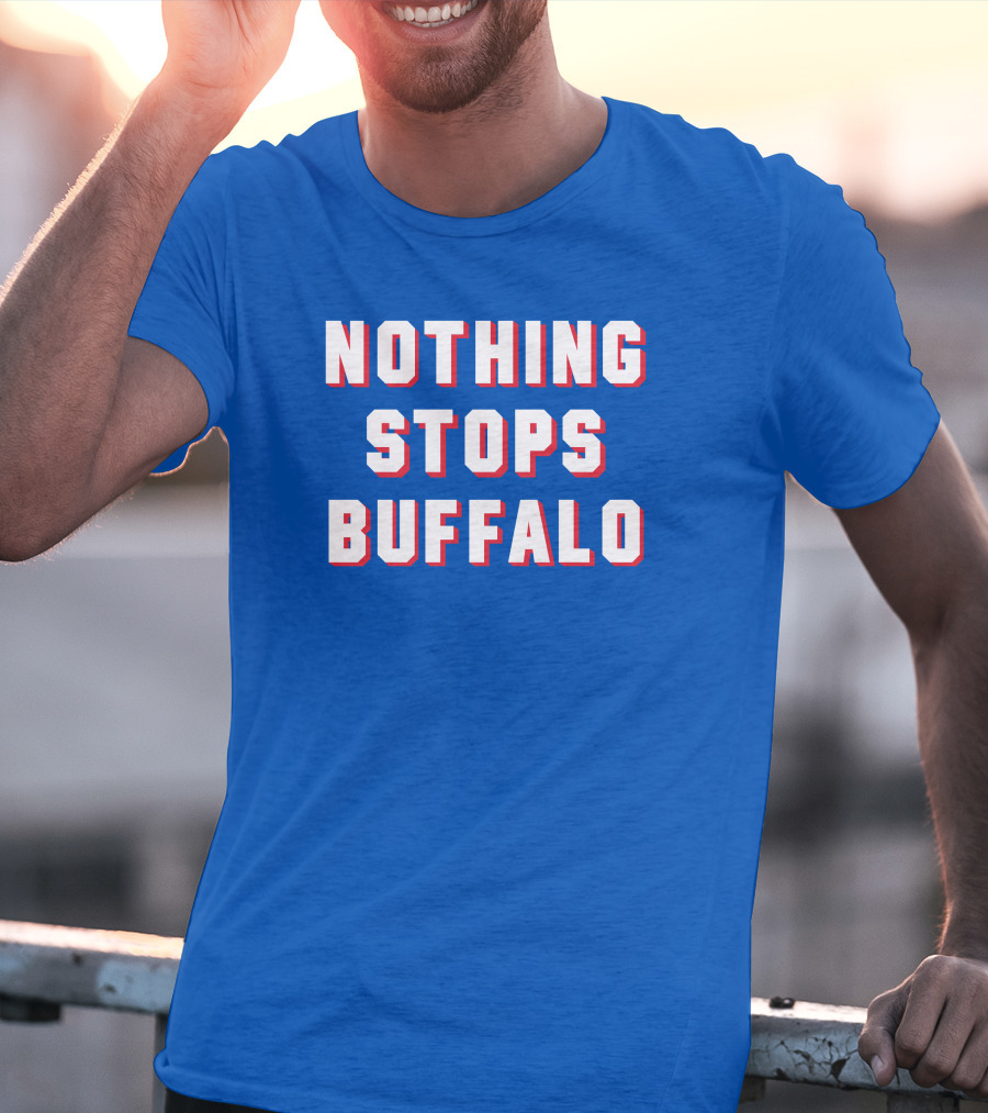 Buffalo Sports Pride - Nothing Stops Buffalo T-Shirt