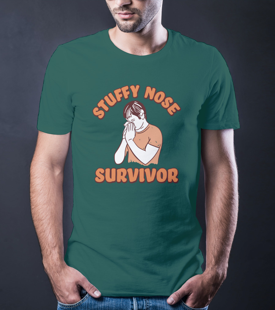 Stuffy Nose Survivor Swea Stuffy Nose Survivor T-Shirt