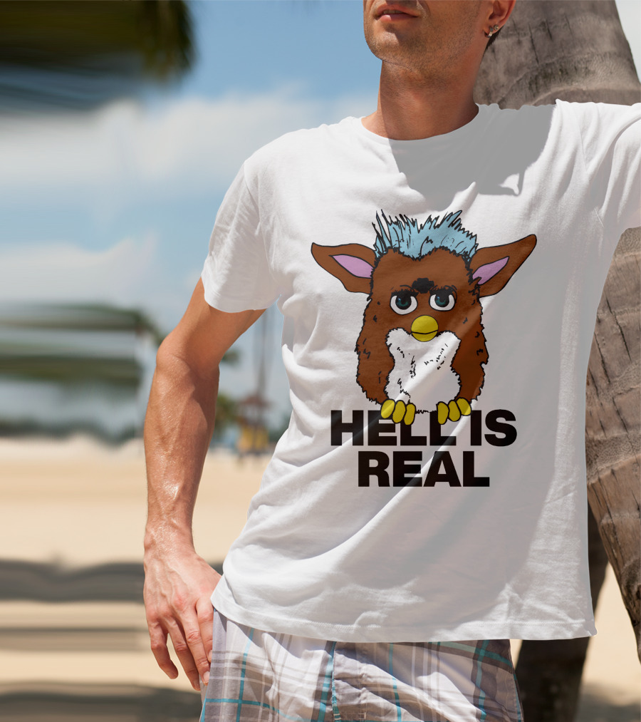 Furby Hell Is Real T-Shirt
