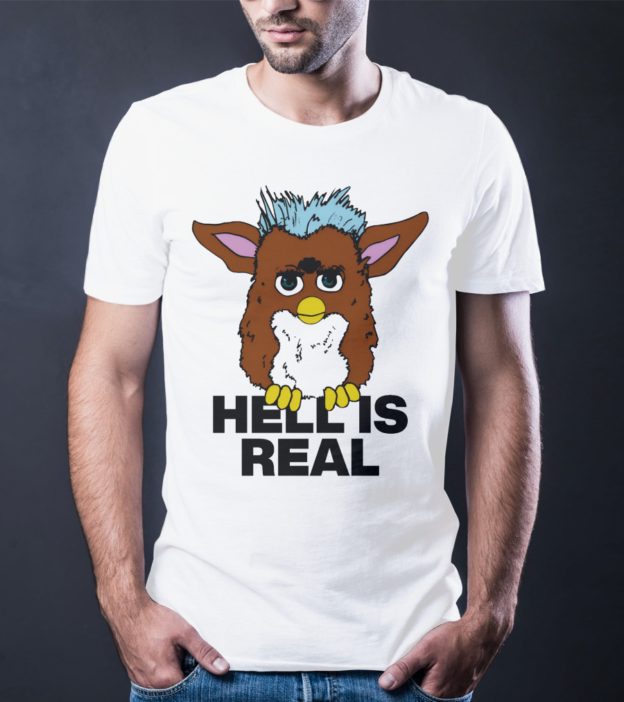 Furby Hell Is Real T-Shirt