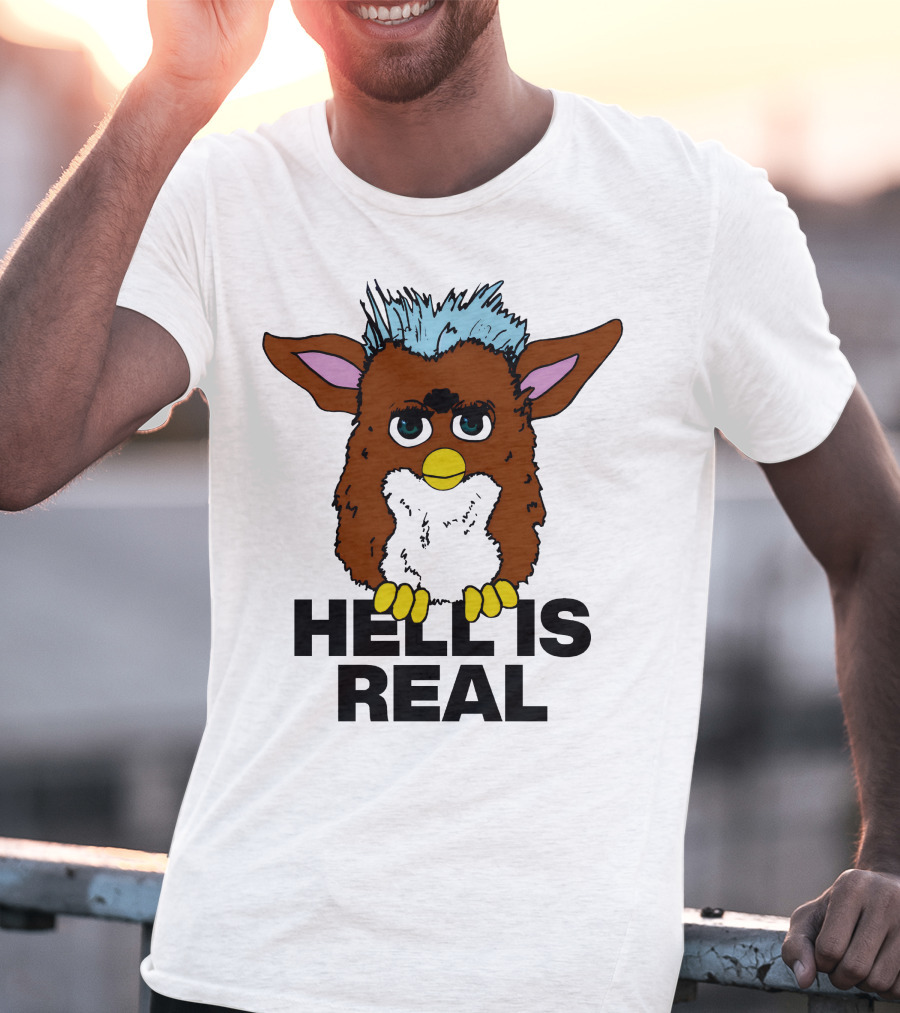 Furby Hell Is Real T-Shirt
