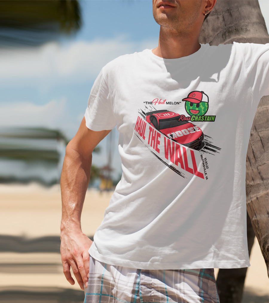 The Hail Melon Ross Chastain Haul The Wall Martinsville VA 10/30/22 Moose T-Shirt