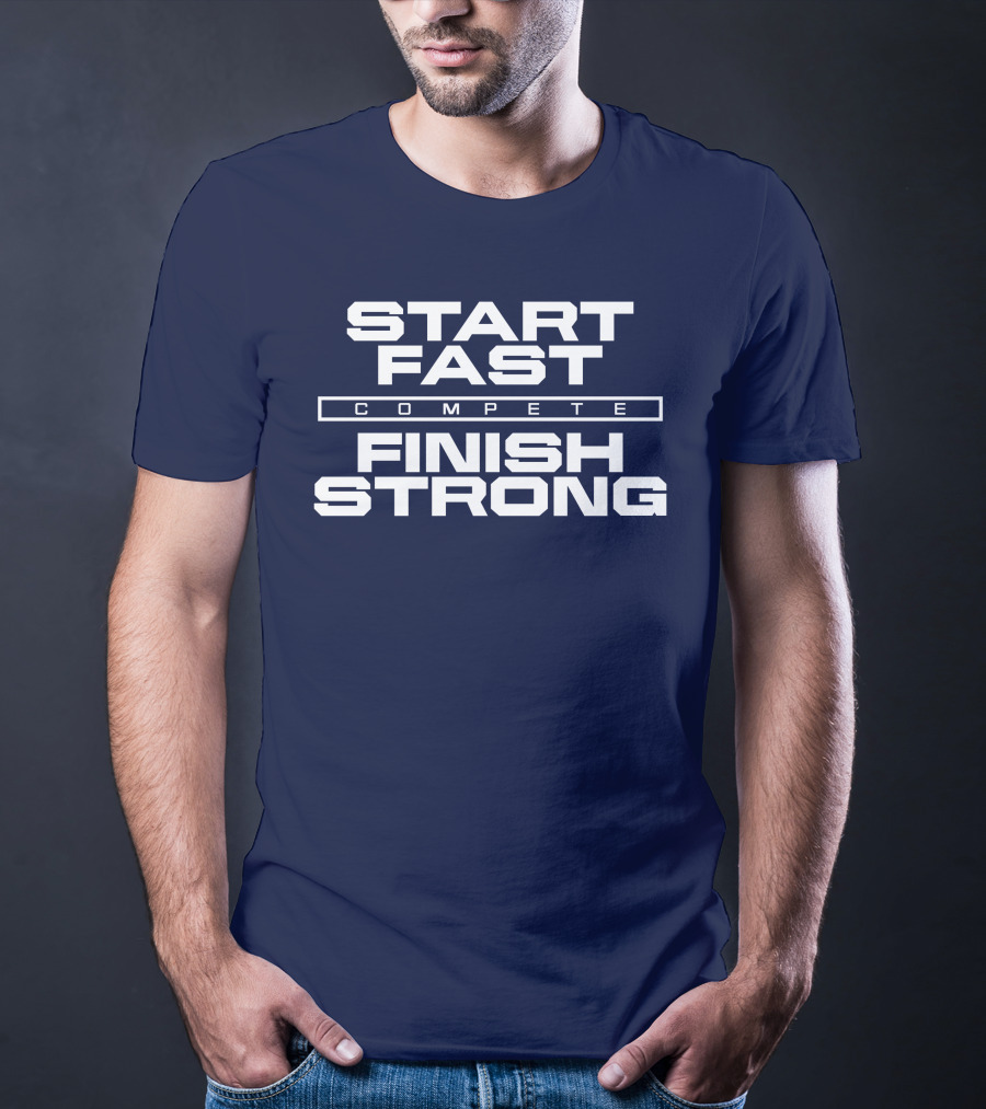 Start Fast Compete Finish Strong Penn State Football Victory T-Shirt