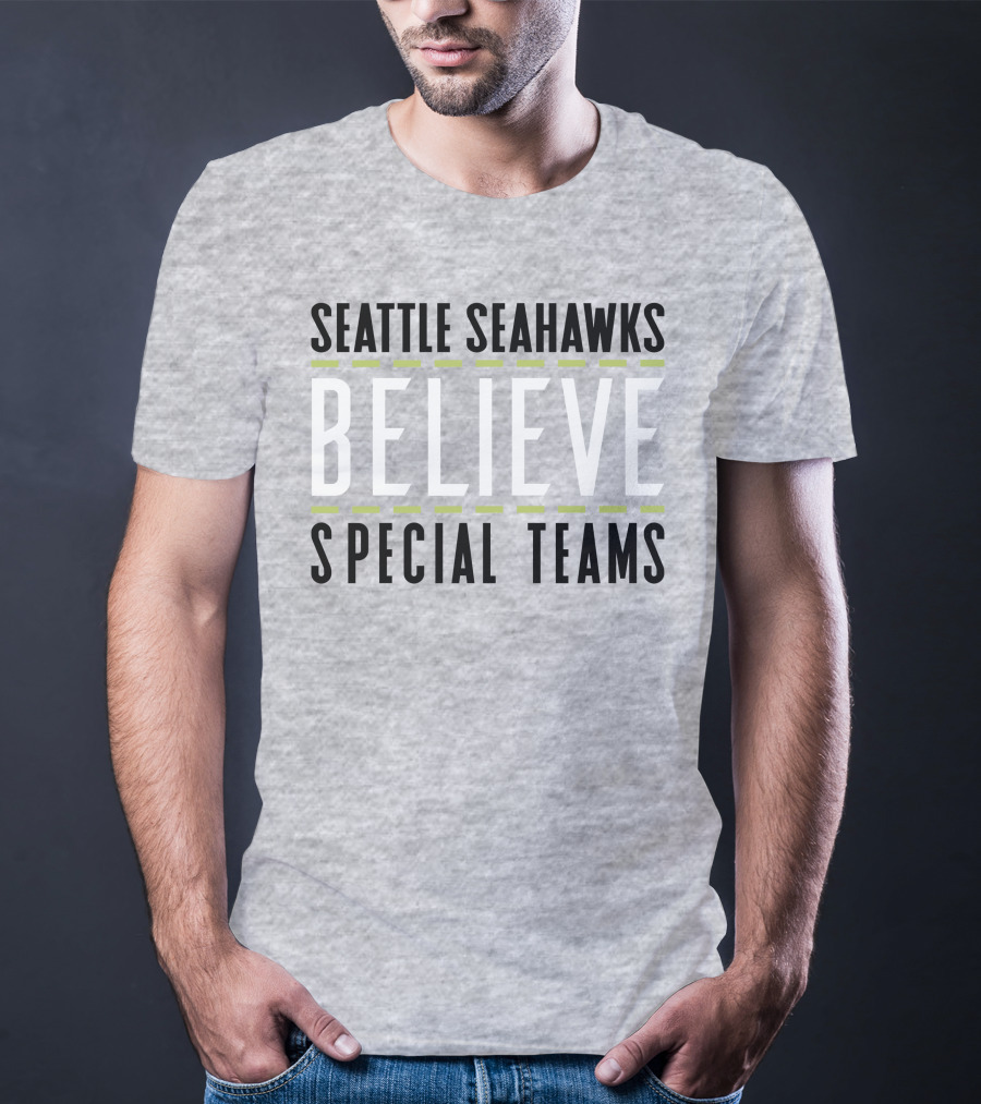Seattle Seahawks Believe Special Teams T-Shirt
