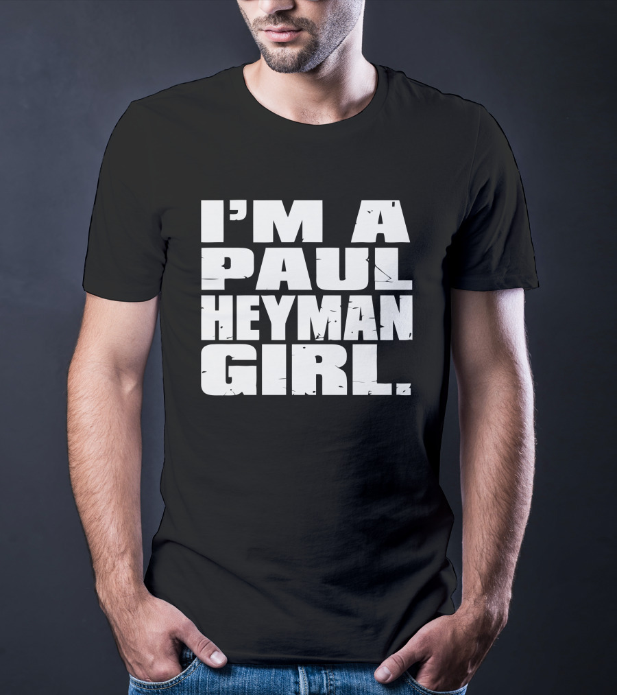 I'm A Paul Heyman Girl Wrestling Fan T-Shirt