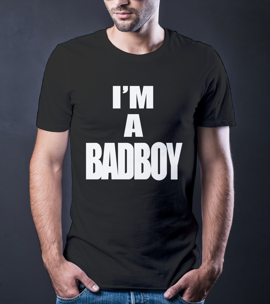 I'M A BADBOY T-Shirt