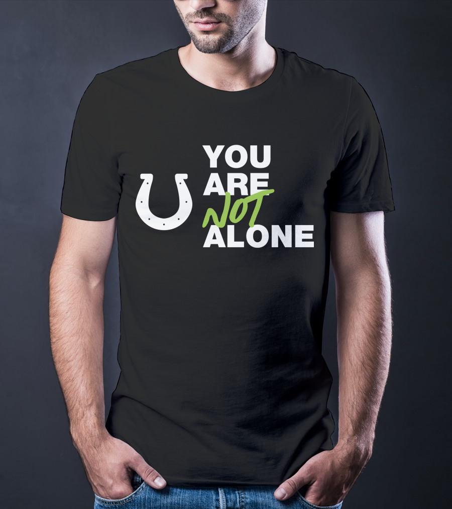 You Are Not Alone Horseshoe T-Shirt