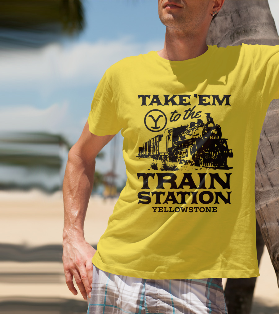 Take Em To The Train Station Yellowstone Train 0713 T-Shirt