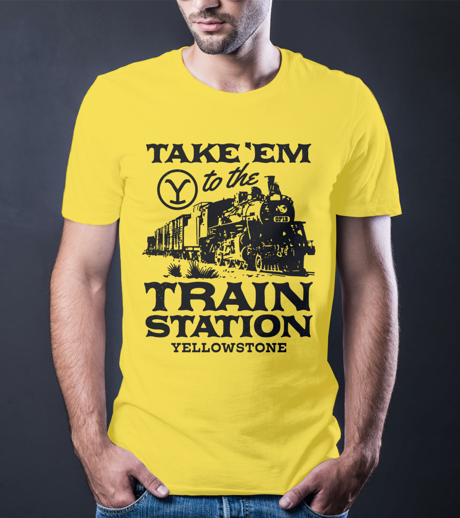 Take Em To The Train Station Yellowstone Train 0713 T-Shirt