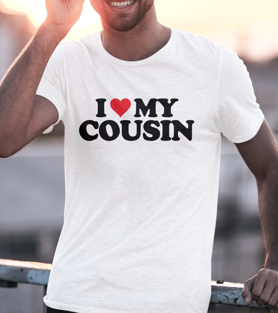 I Love Heart My Cousin T-Shirt