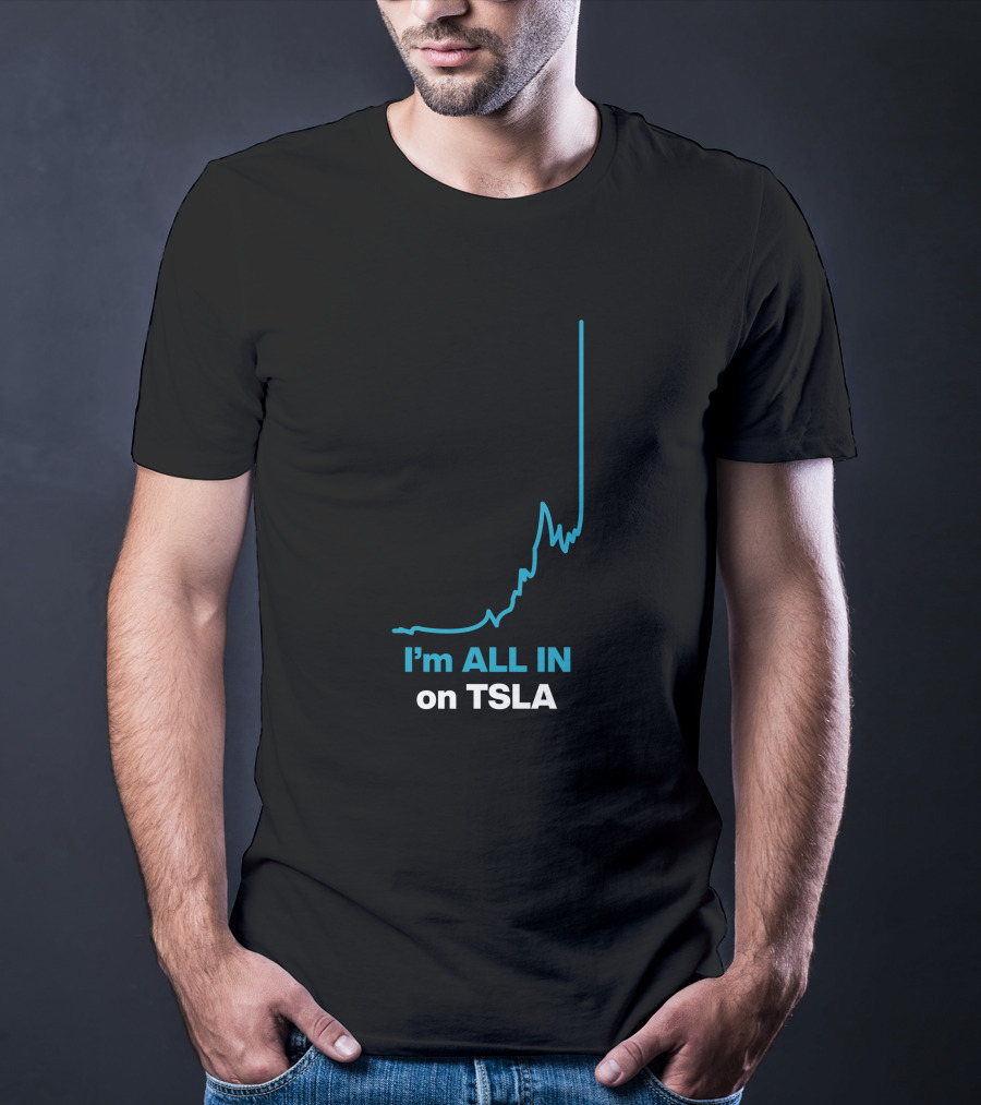 I'm ALL IN On TSLA Stock Chart By Waren Redlich T-Shirt