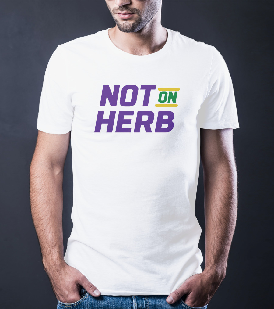 Not On Herb NFL Playoffs Football Culture T-Shirt