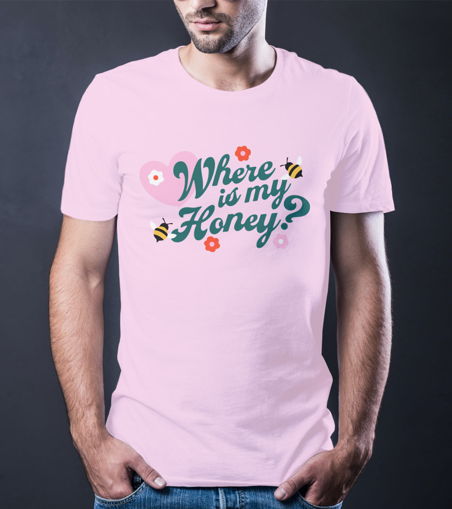Where Is My Honey? Bees And Hearts With Flowers T-Shirt