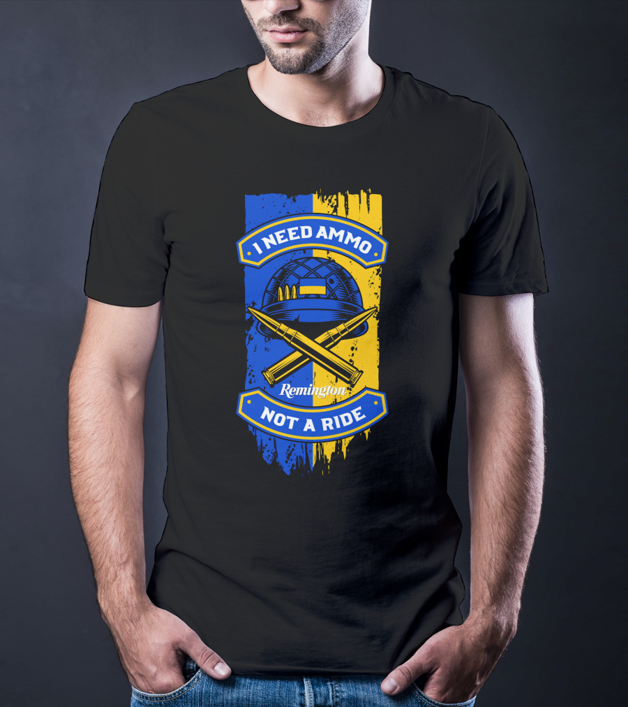 I Need Ammo Not A Ride Remington Helmet And Crossed Bullets T-Shirt