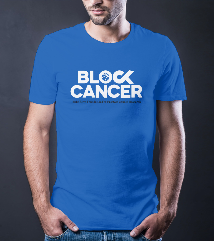 Block Cancer Mike Slive Foundation For Prostate Cancer Research T-Shirt