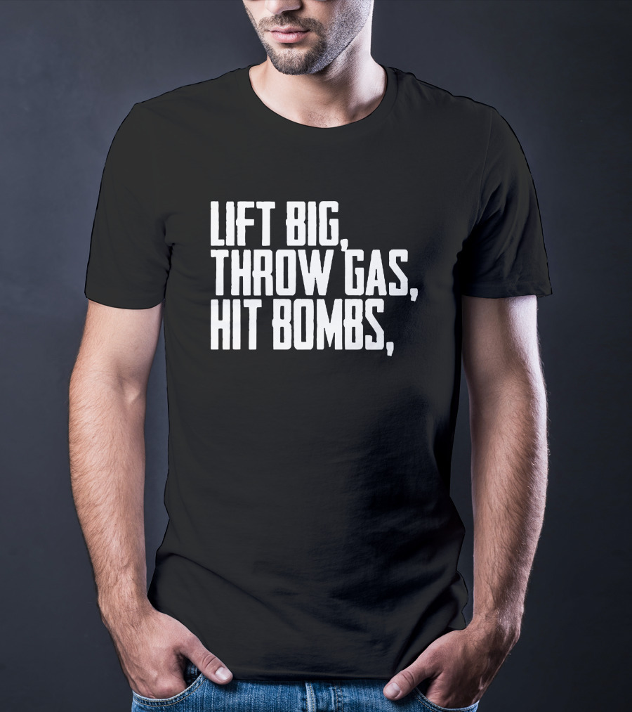 Lift Big Throw Gas Hit Bombs King Of Juco Ricky Fuzz Balls Merch T-Shirt