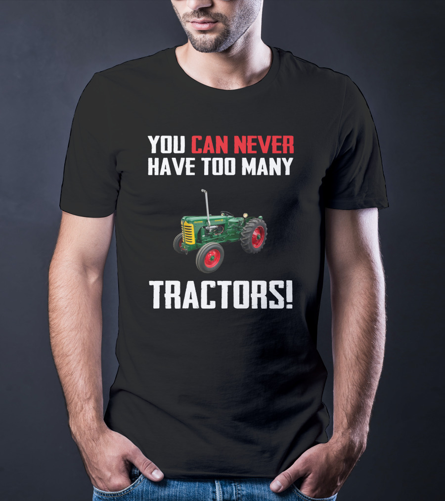 You Can Never Have Too Many Tractors Oliver Super 55 T-Shirt