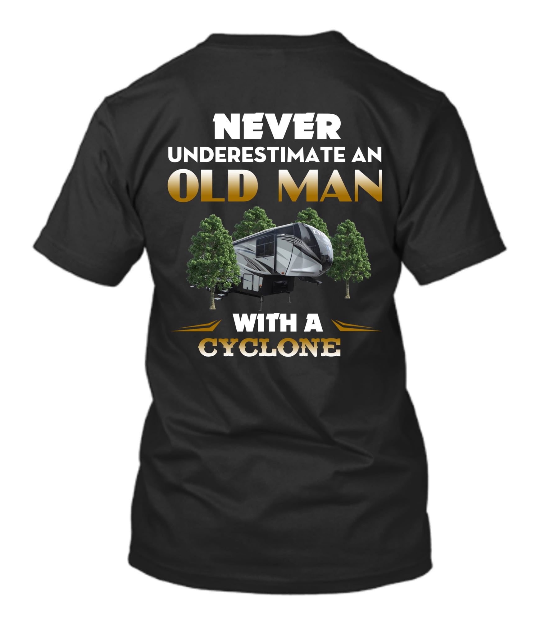 NEVER UNDERESTIMATE AN OLD MAN WITH A CYCLONE T-Shirt