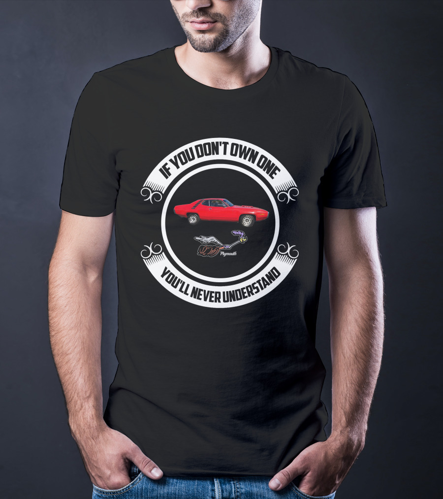 IF YOU DON'T OWN ONE YOU'LL NEVER UNDERSTAND PLYMOUTH ROADRUNNER RED CAR T-Shirt