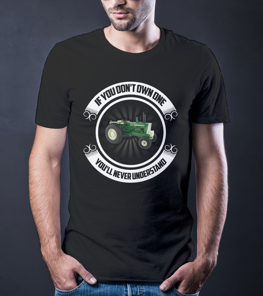 Oliver Tractors 2255 If You Don't Own One You'll Never Understand T-Shirt