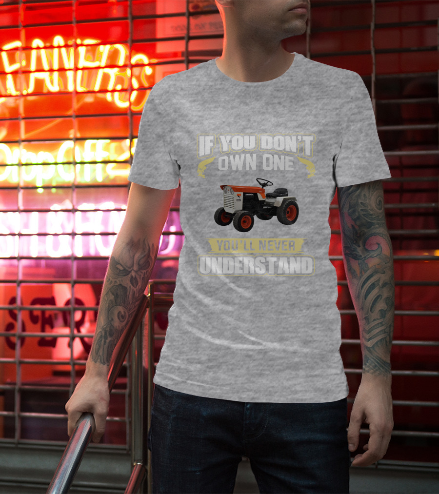 Colt Tractor If You Don't Own One You'll Never Understand T-Shirt
