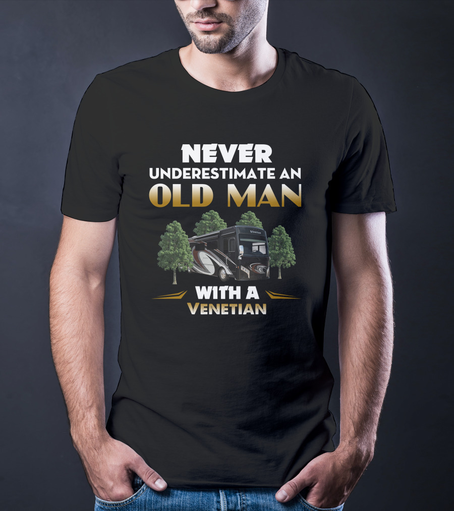 Never Underestimate An Old Man With A Venetian RV Camping Adventure T-Shirt