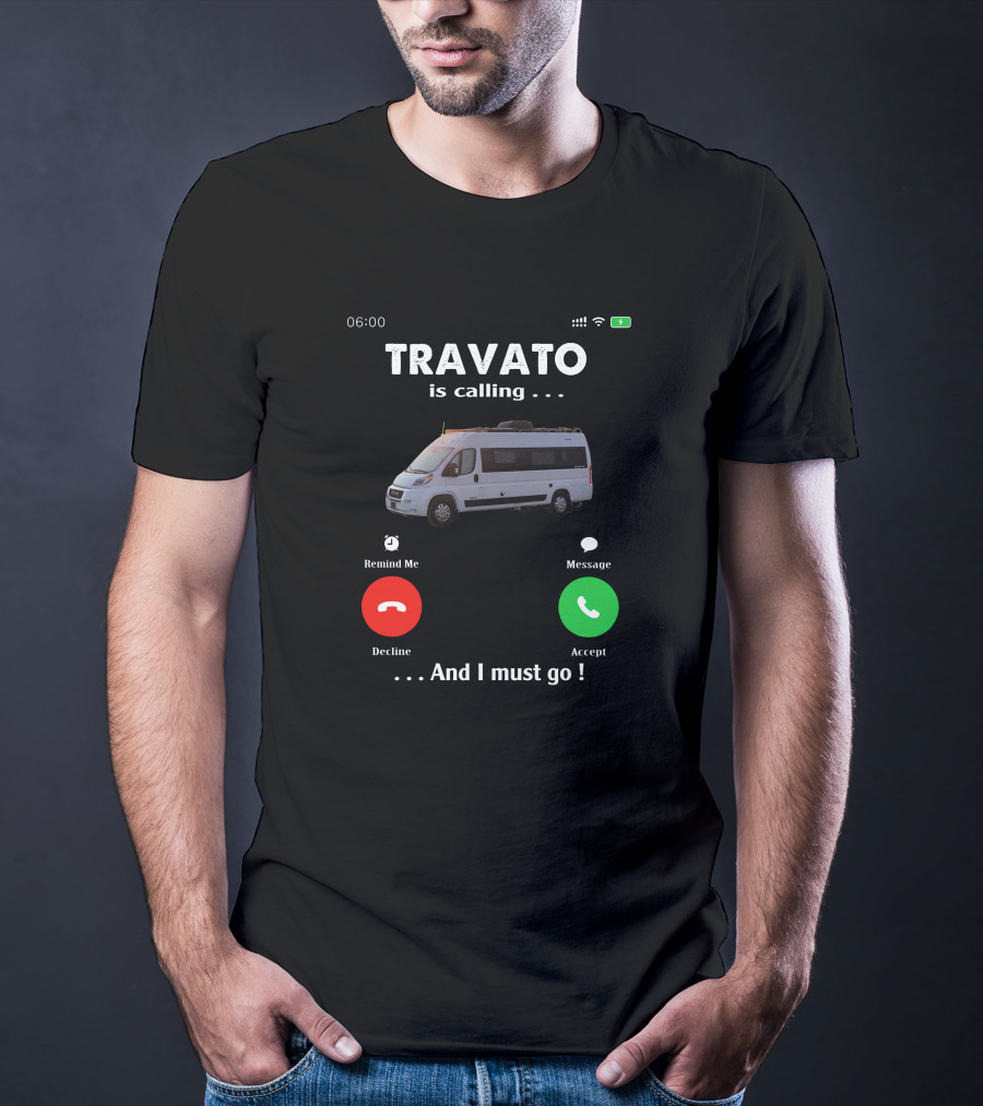 TRAVATO Is Calling And I Must Go Van Life Adventure T-Shirt