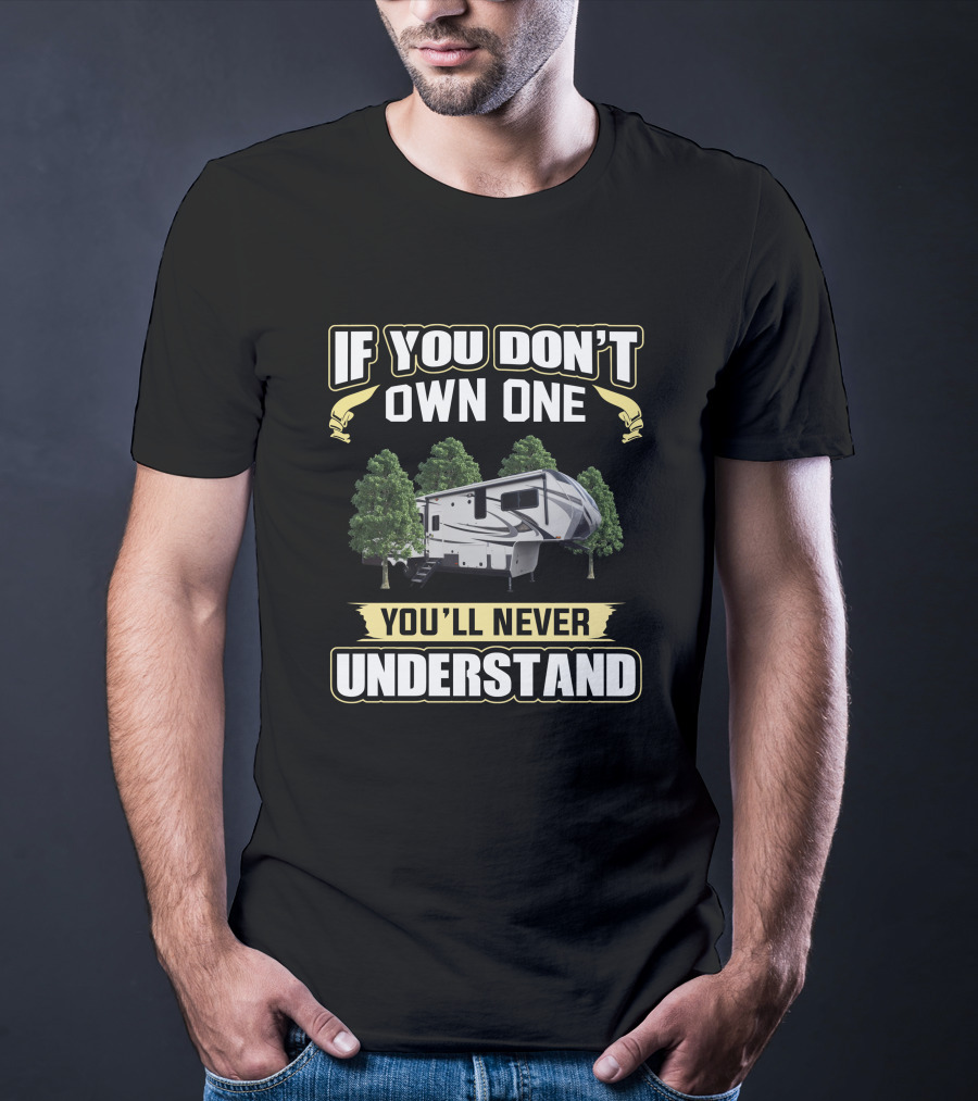 If You Don't Own One You'll Never Understand Solitude S-Class 2930RL T-Shirt