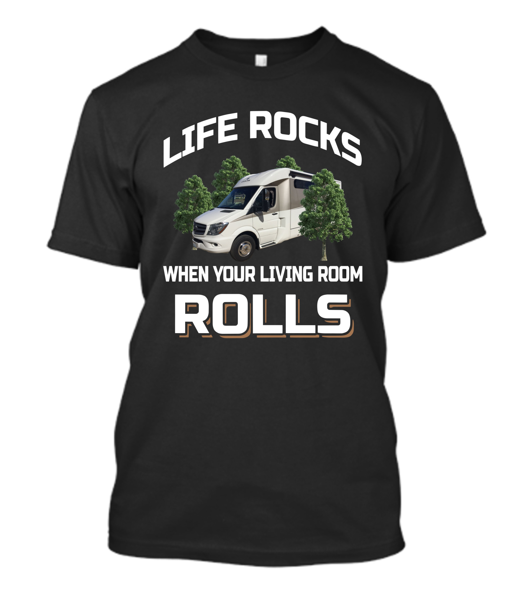 Life Rocks When Your Living Room Rolls Leisure Travel Vans T-Shirt