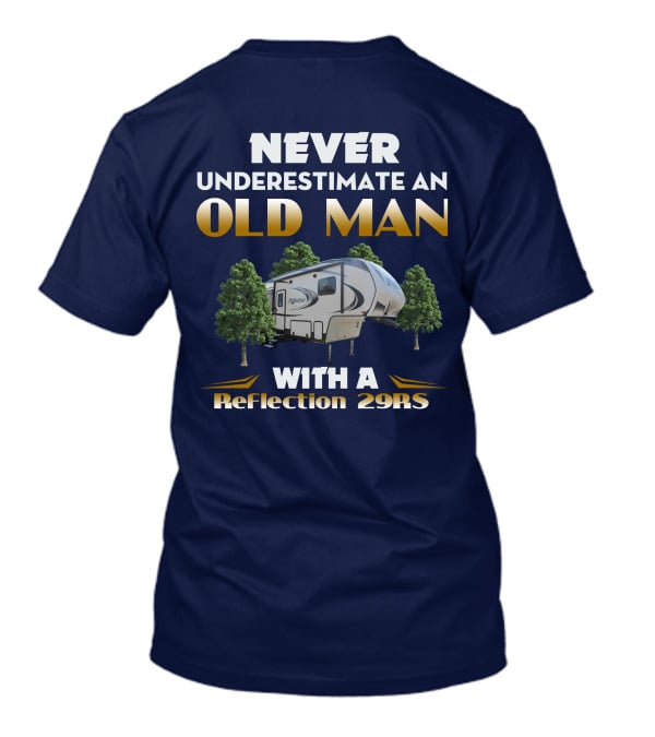 NEVER UNDERESTIMATE AN OLD MAN WITH A Reflection 29RS T-Shirt