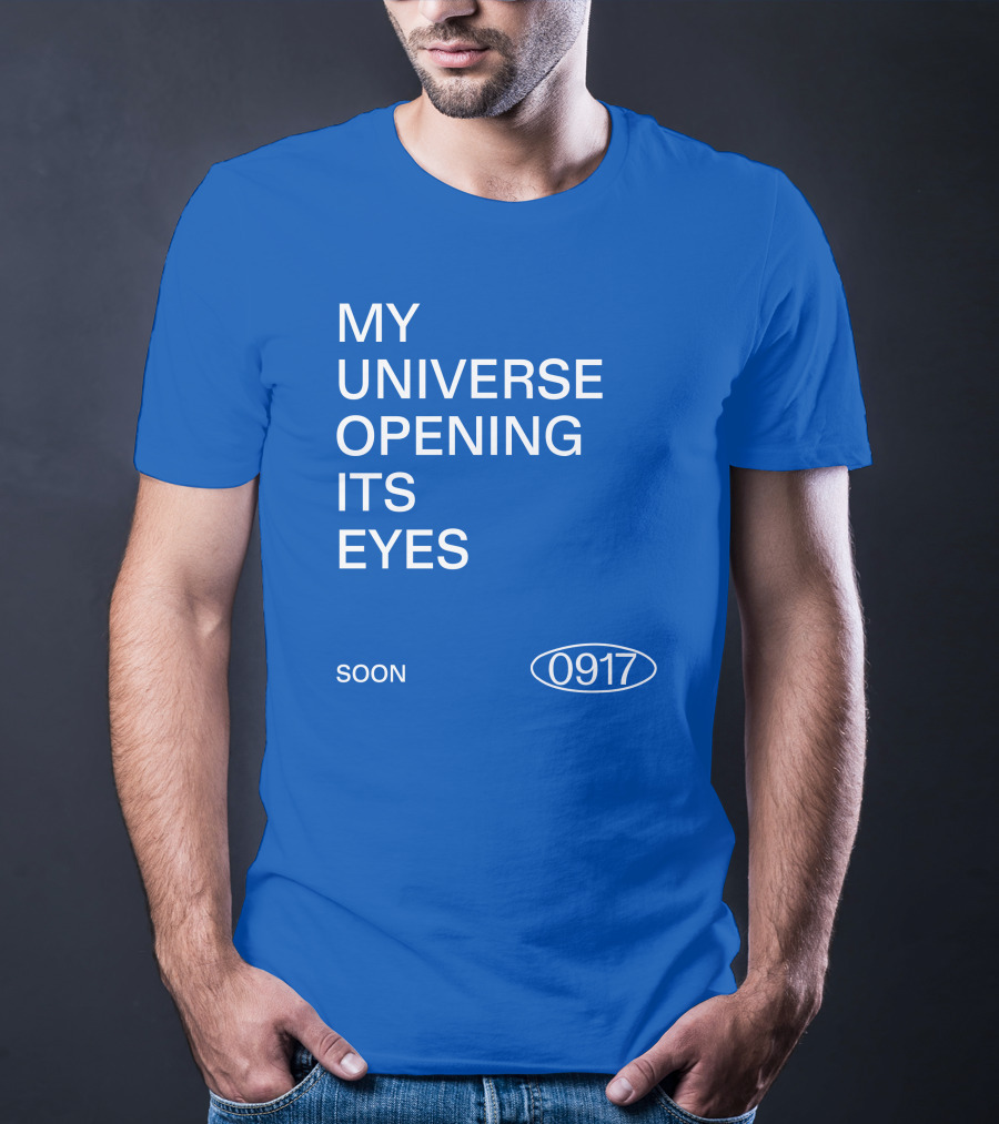 My Universe Opening Its Eyes Soon 0917 T-Shirt