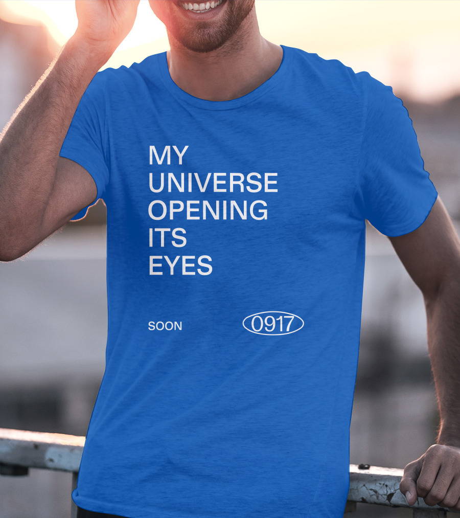 My Universe Opening Its Eyes Soon 0917 T-Shirt