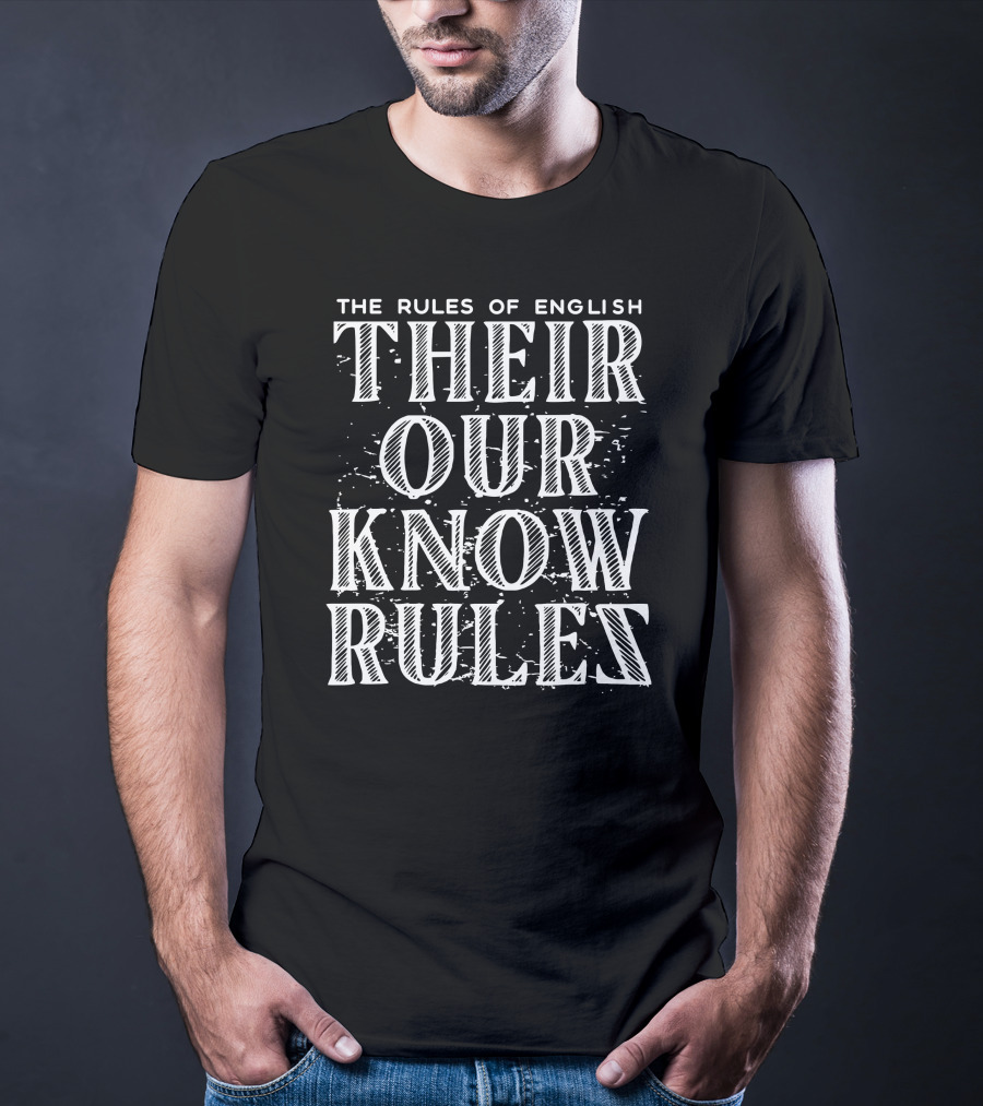 Sarah Eriksen The Rules Of English Their Our Know Rules T-Shirt